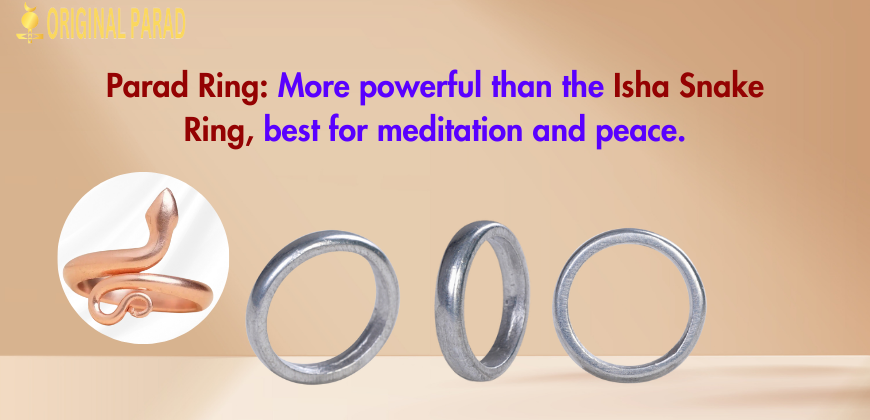 Why is the Parad Ring more Powerful than the Isha Snake Ring? / Benefits of the Parad Ring / Parad Challa